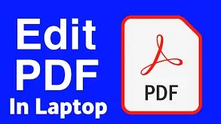 How To Edit PDF in Laptop