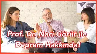 PROF.DR.NACİ GÖRÜR ile DEPREM HAKKINDA! | Beklenen İstanbul Depremi, Alınması Gereken Önlemler