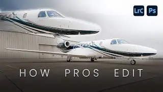 How Pros Edit Aviation Photos (Lightroom + Photoshop Workflow)