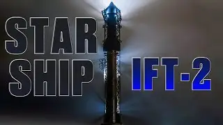 Starship IFT-2 - Трейлер запуска - B9+S25