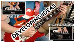 Developing Ideas - Songwriting, Bass lines, Melodies, and Harmonies