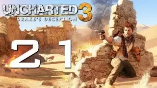 Uncharted 3: Drake's Deception Прохождение - Глава 21