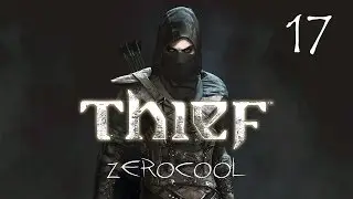 Thief #17 - По пути к лавке Оксхарта Перри