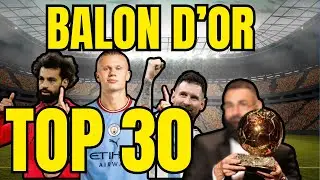 RANKING THE TOP 30 BALON D'OR NOMINEES! (TIRE LIST FORMAT)