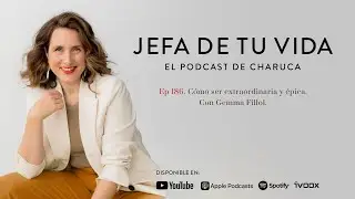 186. Cómo ser extraordinaria y épica. Con Gemma Fillol.