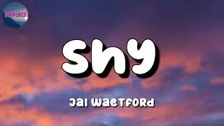 Jai Waetford - Shy - Tik Tok Hot - Luka Lyrics
