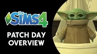 The Sims 4 Patch Day Overview (BUG FIXES, BABY YODA, AND MORE!)