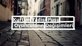 Kurtlar Vadisi Pusu En Deli Oyuncuları|Kurtlar Vadisi Ne Zaman Başlayacak|Kurtlar Vadisi Darbe