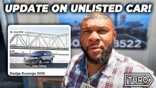 Update On Vehicle That Turo Permanently Unlisted!! (Must Watch)