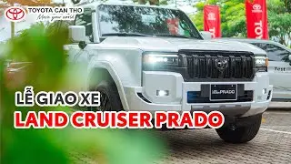 Lễ Giao Xe Land Cruiser Prado Hoàn Toàn Mới  tại Toyota Cần Thơ | Toyota Cần Thơ 0949 919 919
