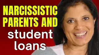Narcissistic parents and student loans
