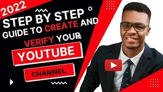 How to CREATE, VERIFY and CUSTOMIZE Your Own Youtube Channel (2022) || Full Beginners Tutorial.