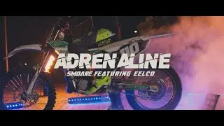 Smoare - Adrenaline Feat. Eelco