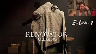 The Renovator Origins - Bölüm 1 - Musallat