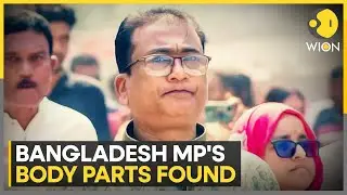 Bangladesh MP Murder Case: Authorities to conduct forensic tests on body parts found | WION News
