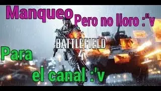 BATTLEFIELD 4 A Darle Que es Sabado #1