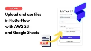 Upload and use files in FlutterFlow with Amazon S3 and Google Sheets