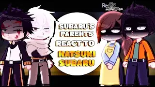 Subaru's Parents react to Subaru Natsuki + IF Routes | 「Re:Zero − Starting Life in Another World」