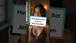 How Women Act Around Attractive Men #Shorts