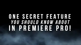 One Secret Feature You Should Know About in Adobe Premiere Pro. 2021 Edition