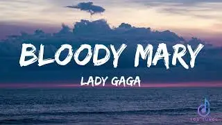 Bloody Mary Lyrics | Lady Gaga