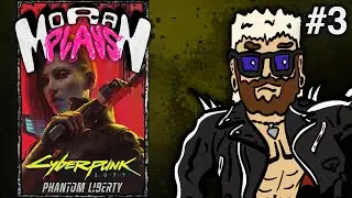 КИБЕРПАНКИ ХОЙ / CYBERPUNK 2077: PHANTOM LIBERTY / MORAN PLAYS