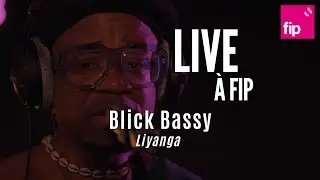Live à FIP : Blick Bassy 