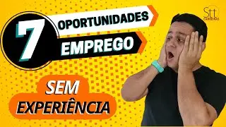 ✅ Como conseguir PRIMEIRO EMPREGO: 7 LUGARES que CONTRATAM SEM EXPERIÊNCIA!