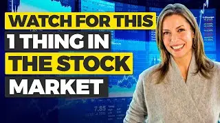The #1 Thing to Watch for in the Stock Market