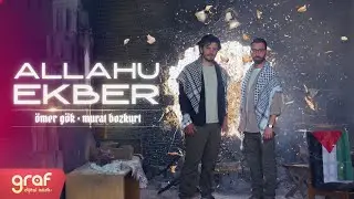ALLAHU EKBER | Ömer Gök ft. Murat Bozkurt (Official Music Video)