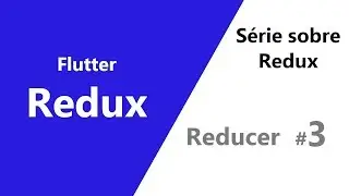 Flutter Redux - Reducers (#3)