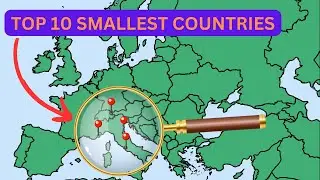 Investigating the Smallest Countries in the World!