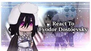 Fandoms React to Fyodor Dostoevsky / Fyolai || 「4/？」||  BSD x HSR x JJK x TGCF ★ LAZU