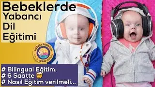 Learning a Foreign Language in Babies (Bilingual Education, How to Do It in 6 Hours?, Benefits, S...
