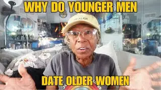 WHY DO YOUNGER MEN DATE OLDER WOMEN: Relationship advice goals & tips