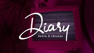 DIARY - kevin X chrstxx (Lyrics)
