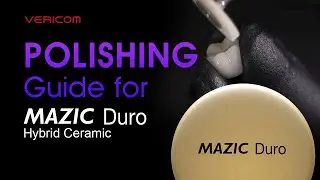 Polishing Guide for MAZIC Duro Hybrid Ceramic