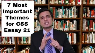 7 MOST IMPORTANT THEMES FOR CSS ESSAY 21 | MOST IMPORTANT TOPICS FOR CSS ESSAY