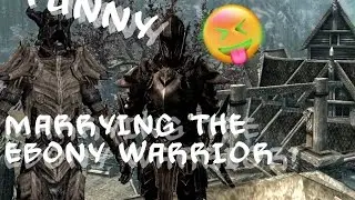 Skyrim Remastered- MARRYING THE EBONY WARRIOR!