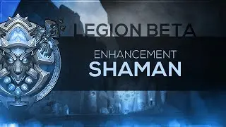 FinalBossTV - WoW LEGION Beta | Enhancement Shaman [2nd Pass]