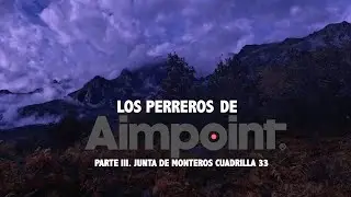 Los Perreros de Aimpoint Cap III 