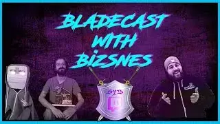 Bladecast #27: Interview with BizSnes