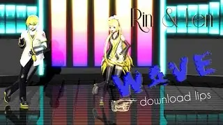 [MMD]WAVE - RIN AND LEN +lips motion dl