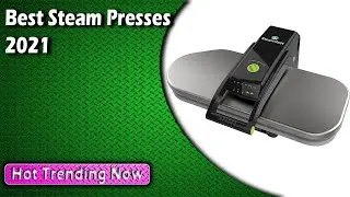Best Steam Presses 2022