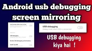 Android usb debugging hindi | screen mirroring | Enable usb debugging | Usb debugging kya hai | usb