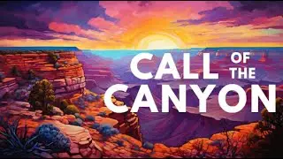 The Call Of The Canyon | Dark Screen Audiobook for Sleep