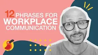 12 Phrases for Workplace Communication