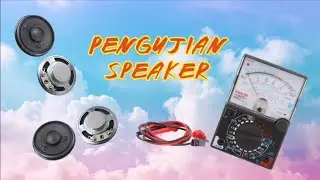 Pengujian speaker | pengujian pembesar suara | buzzer | speaker testing | uji komponen elektronik