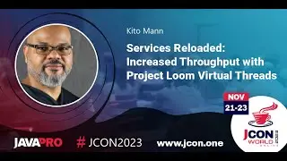 Services Reloaded Increased Throughput with Project Loom Virtual Threads | Kito Mann (EN)