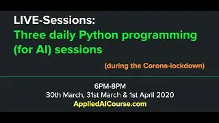 Announcement: Three daily live sessions on Python programming (for AI) starting 30th March 2020